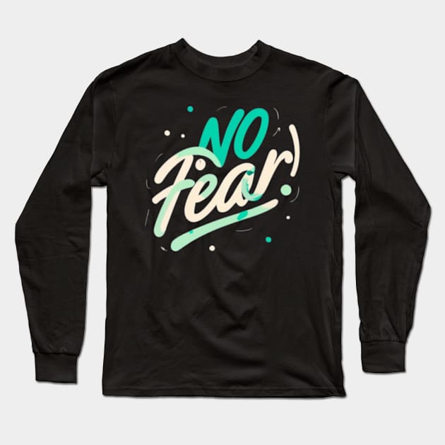 No fear Long Sleeve T-Shirt by TshirtMA